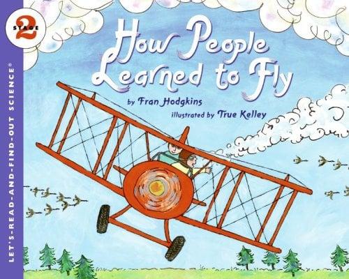 How People Learned To Fly (Let's Read-And-Find-Out Science, Stage 2)