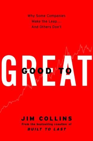 Good to Great: Why Some Companies Make the Leap...and Others Don't