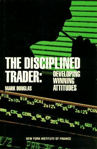 Disciplined Trader: Developing Winning Attitudes