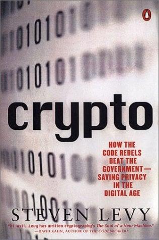 Crypto: How the Code Rebels Beat the Government, Saving Privacy in the Digital Age