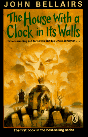 The House With A Clock In Its Walls (John Bellairs Mystery, Bk. 1)