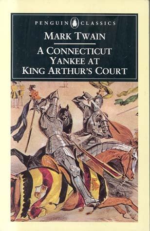A Connecticut Yankee at King Arthur's Court (Penguin Classics)