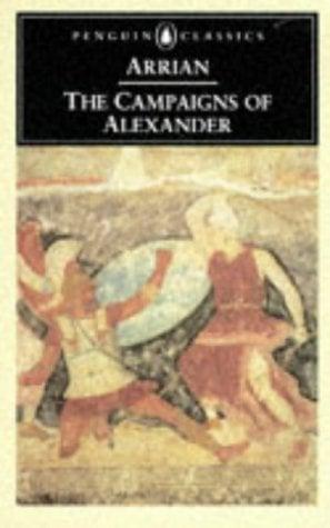 The Campaigns of Alexander (Penguin Classics)