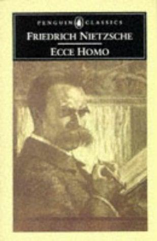 Ecce Homo: How One Becomes What One Is (Penguin Classics)