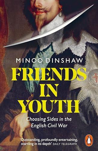 Friends in Youth: Choosing Sides in the English Civil War