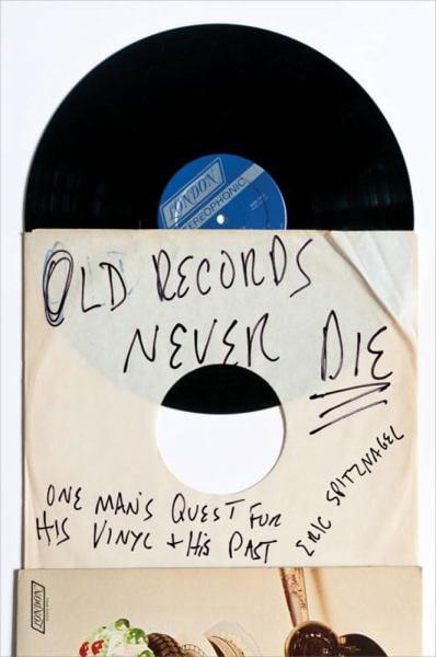 Old Records Never Die: One Man's Quest for His Vinyl and His Past