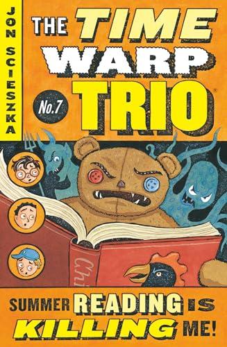 Summer Reading Is Killing Me! (Time Warp Trio, Bk. 7)