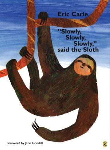 "Slowly, Slowly, Slowly," Said The Sloth