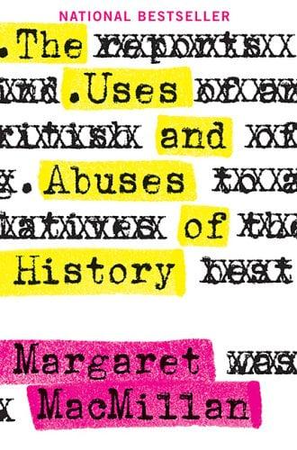 The Uses and Abuses of History (Joanne Goodman Lecture Series)