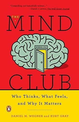 The Mind Club: Who Thinks, What Feels, and Why It Matters