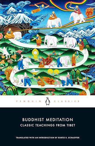 Buddhist Meditation: Classic Teachings From Tibet (Penguin Classics)