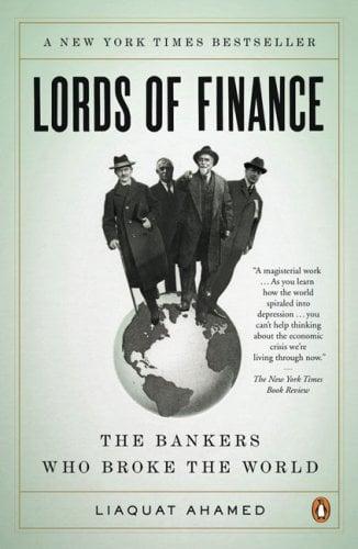 Lords Of Finance: The Bankers Who Broke The World