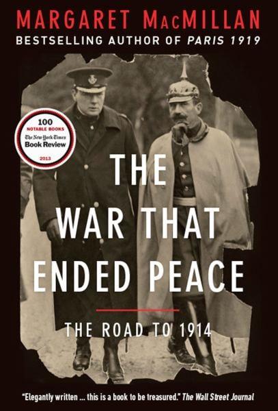 The War That Ended Peace: The Road to 1914