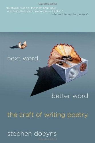 Next Word, Better Word: The Craft of Writing Poetry