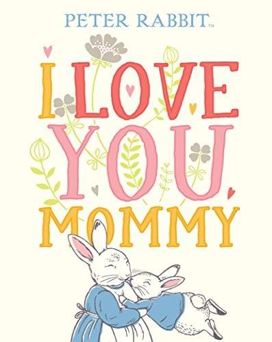 I Love You, Mommy (Peter Rabbit)