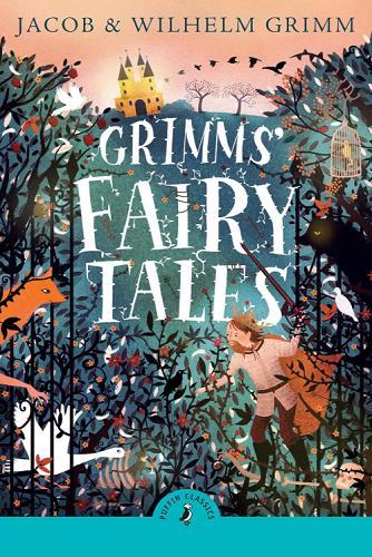 Grimms' Fairy Tales (Puffin Classics)
