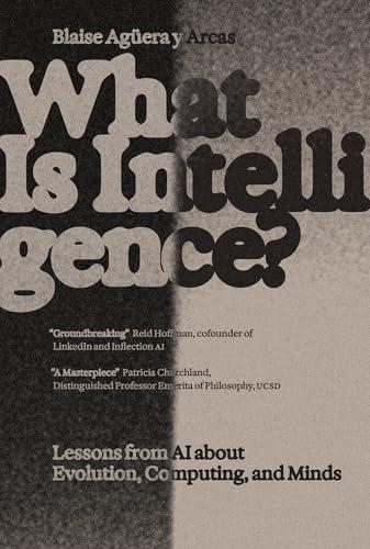 What Is Intelligence? Lessons From AI About Evolution, Computing, and Minds (Antikythera)