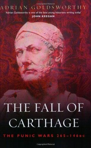 The Fall of Carthage: The Punic Wars 265-146bc