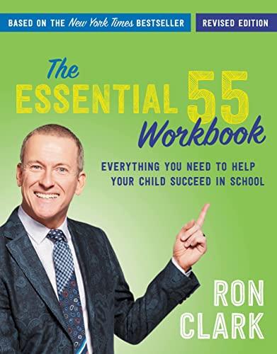 The Essential 55 Workbook: Everything You Need to Know to Help Your Child Succeed in School (Revised Edition)