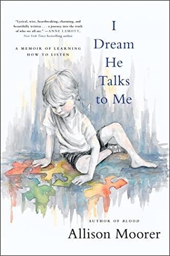 I Dream He Talks to Me: A Memoir of Learning How to Listen