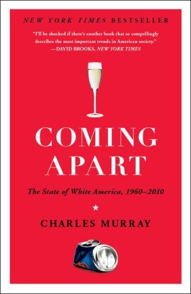 Coming Apart: The Stsate of White America, 1960-2010
