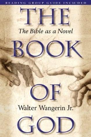 The Book Of God: The Bible As A Novel