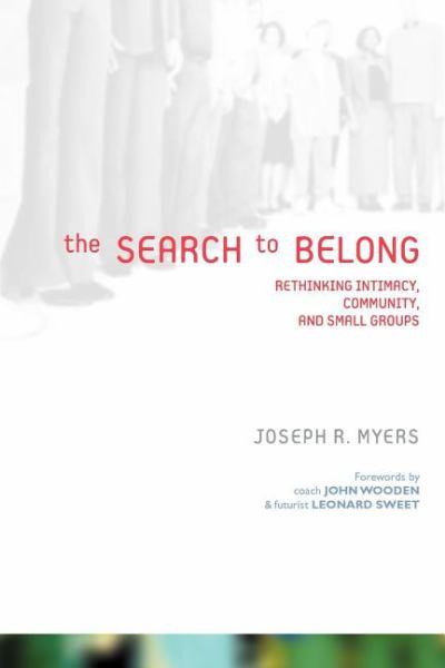 The Search to Belong: Rethinking Intimacy, Community, and Small Gorups