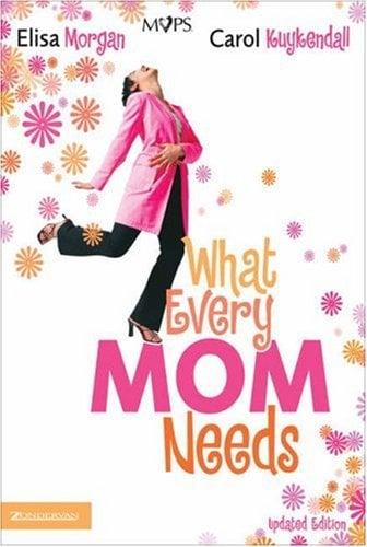 What Every Mom Needs (Updated Edtion)