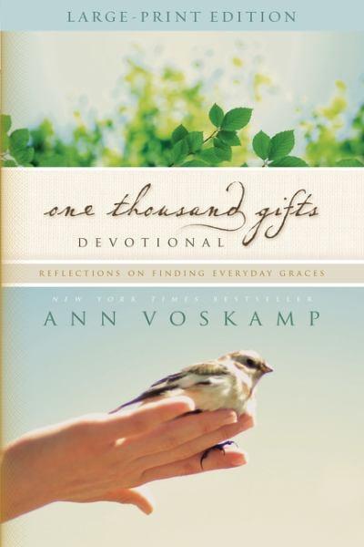 One Thousand Gifts Devotional: Reflections on Finding Everyday Graces