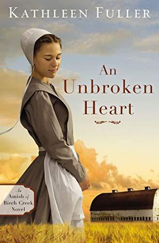 An Unbroken Heart (Amish of Birch Creek, Bk. 2)