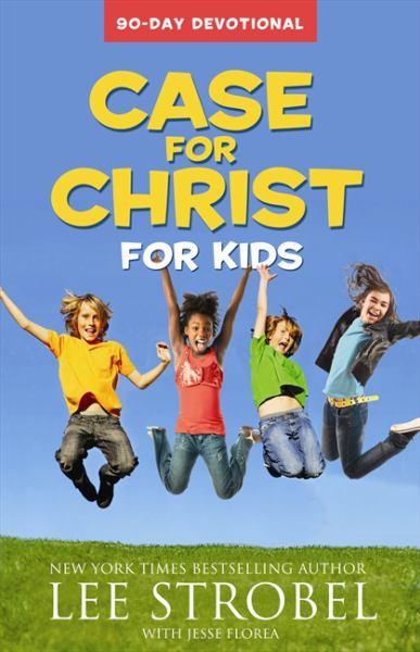 Case for Christ for Kids: 90-Day Devotional