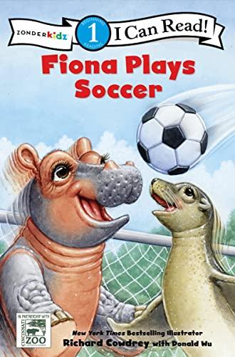 Fiona Plays Soccer (Fiona the Hippo, Zonderkidz, I Can Read, Level 1)