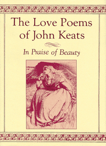 The Love Poems of John Keats: In Praise of Beauty
