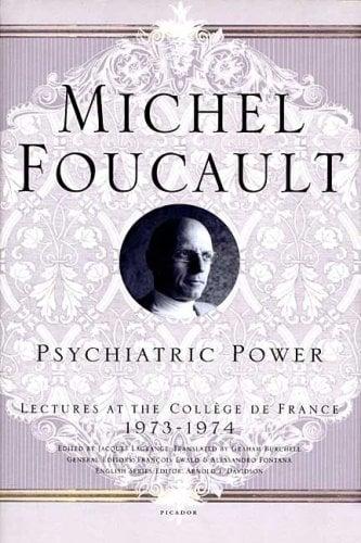 Psychiatric Power: Lectures at the Collège de France, 1973-1974
