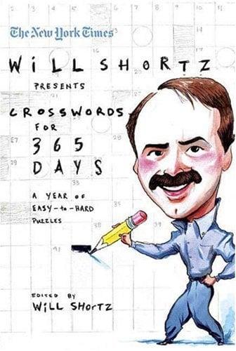 Will Shortz Presents Crosswords for 365 Days: A Year of Easy-to-Hard Puzzles (New York Times)