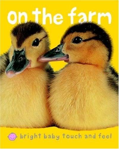 On the Farm (Bright Baby Touch and Feel)