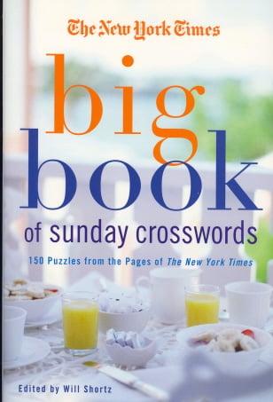 The New York Times Big Book of Sunday Crosswords: 150 Puzzles from the Pages of the New York Times
