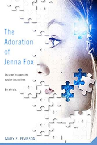 The Adoration of Jenna Fox (Jenna Fox Chronicles, Bk. 1)