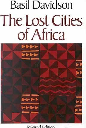 The Lost Cities Of Africa; Revised Edition