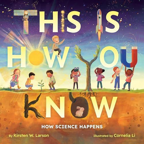 This Is How You Know: How Science Happens