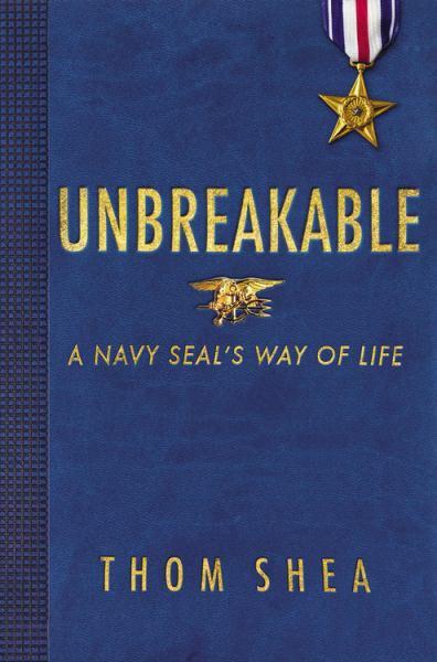Unbreakable - A Navy SEAL's Way of Life