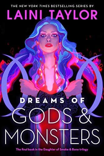 Dreams of Gods & Monsters (Daughter of Smoke & Bone, Bk. 3)