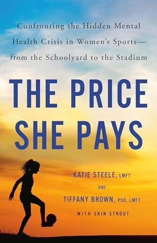 The Price She Pays: Confronting the Hidden Mental Health Crisis in Women's Sports—From the Schoolyard to the Stadium