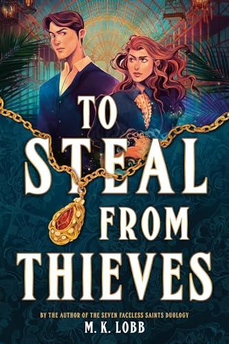 To Steal From Thieves (Thieves and Kings, Bk. 1)