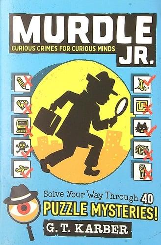 Murdle Jr.: Curious Crimes for Curious Minds (Bk. 1)