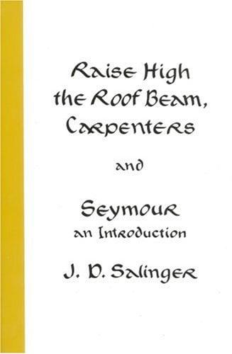 Raise High The Roof Beam, Carpenters and Seymour