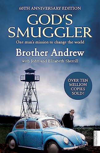 God's Smuggler: One Man's Mission to Change the World (60th Anniversary Edition)