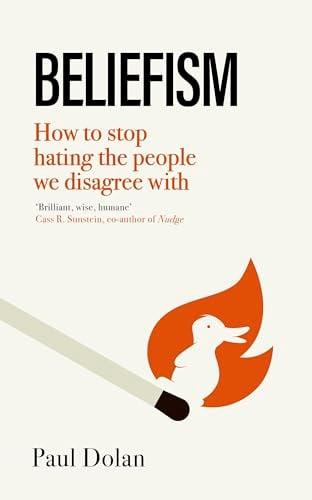 Beliefism: How to Stop Hating the People we Disagree With