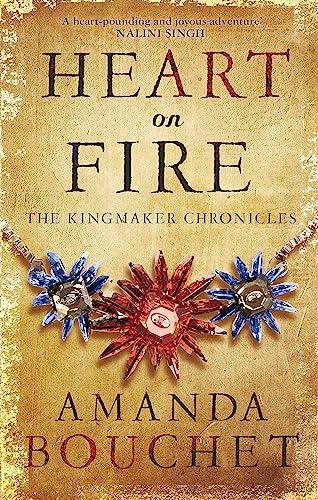 Heart on Fire (The Kingmaker Chronicles, Bk. 3)