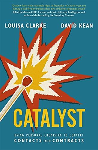 Catalyst: Using Personal Chemistry to Convert Contacts Into Contracts